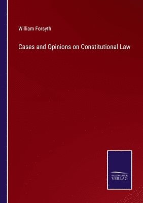 Cases and Opinions on Constitutional Law
