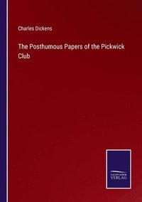 bokomslag Posthumous Papers of the Pickwick Club