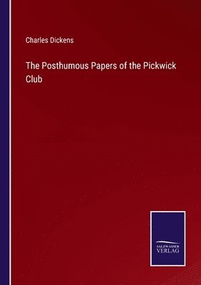 bokomslag Posthumous Papers of the Pickwick Club