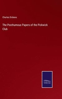 bokomslag Posthumous Papers of the Pickwick Club