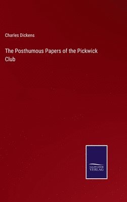bokomslag Posthumous Papers of the Pickwick Club