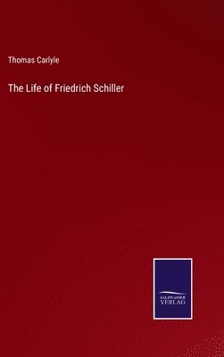 Thomas Carlyle - Life of Friedrich Schiller, Inbunden