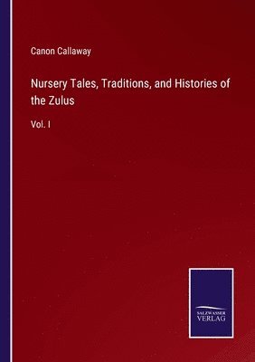 bokomslag Nursery Tales, Traditions, and Histories of the Zulus