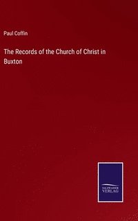 bokomslag The Records of the Church of Christ in Buxton