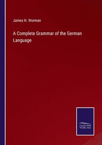 bokomslag Complete Grammar of the German Language
