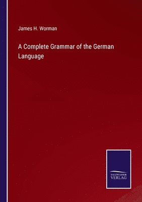 bokomslag Complete Grammar of the German Language