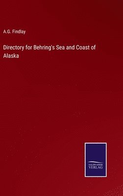 bokomslag Directory for Behring's Sea and Coast of Alaska