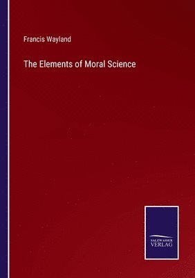 bokomslag The Elements of Moral Science