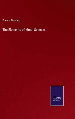 bokomslag The Elements of Moral Science