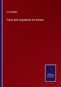 bokomslag Facts and Arguments for Darwin