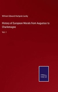 bokomslag History of European Morals from Augustus to Charlemagne