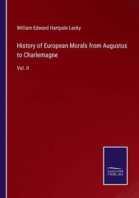 bokomslag History of European Morals from Augustus to Charlemagne