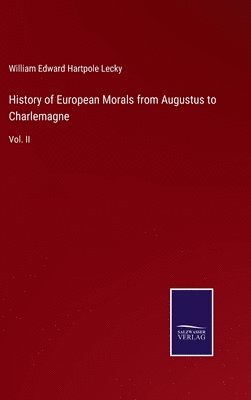 bokomslag History of European Morals from Augustus to Charlemagne