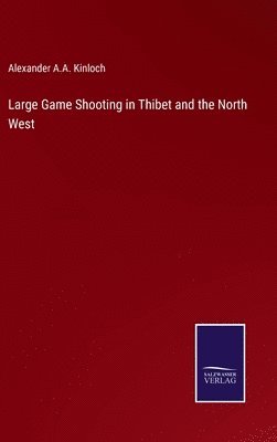bokomslag Large Game Shooting in Thibet and the North West