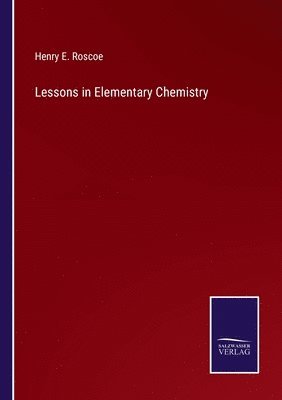 bokomslag Lessons in Elementary Chemistry