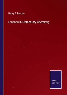 bokomslag Lessons in Elementary Chemistry