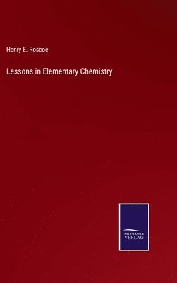 Lessons in Elementary Chemistry 1