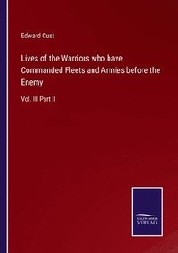 bokomslag Lives of the Warriors who have Commanded Fleets and Armies before the Enemy
