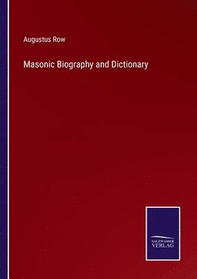 Masonic Biography and Dictionary