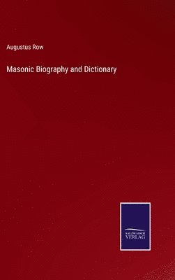 bokomslag Masonic Biography and Dictionary