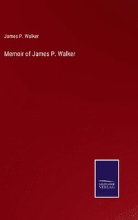 bokomslag Memoir of James P. Walker