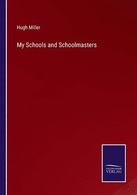 My Schools and Schoolmasters