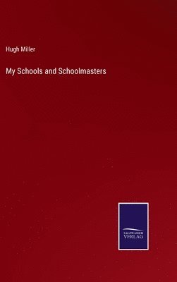 bokomslag My Schools and Schoolmasters