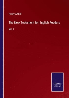 Henry Alford - New Testament for English Readers, Häftad