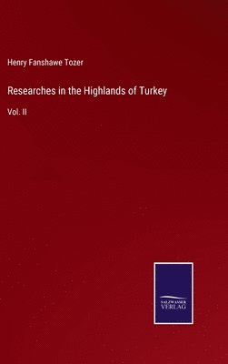 Researches in the Highlands of Turkey