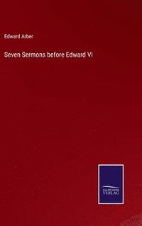 bokomslag Seven Sermons before Edward VI