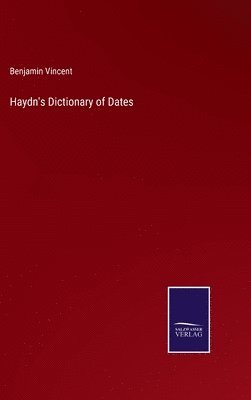 bokomslag Haydn's Dictionary of Dates