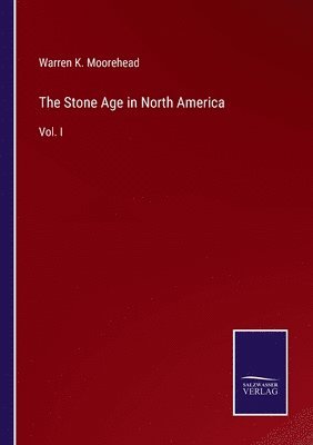 bokomslag The Stone Age in North America