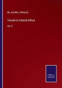 bokomslag Travels in Central Africa