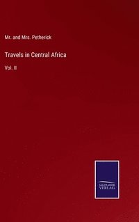 bokomslag Travels in Central Africa
