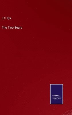 J C Ryle, J. C. Ryle, J.C. Ryle - Two Bears, Inbunden