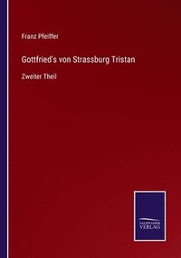 bokomslag Gottfried's von Strassburg Tristan
