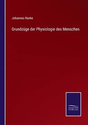 bokomslag Grundzuge der Physiologie des Menschen