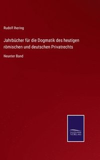 bokomslag Jahrbcher fr die Dogmatik des heutigen rmischen und deutschen Privatrechts