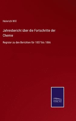Heinrich Will - Jahresbericht über die Fortschritte der Chemie, Inbunden