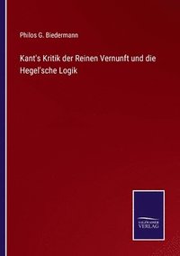 bokomslag Kant's Kritik der Reinen Vernunft und die Hegel'sche Logik