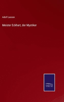 Meister Eckhart, der Mystiker 1