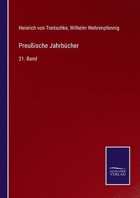 Heinrich Von Treitschke, Wilhelm Wehrenpfennig, Heinrich von Treitschke - Preußische Jahrbücher, Häftad