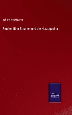 Studien über Bosnien und die Herzegovina