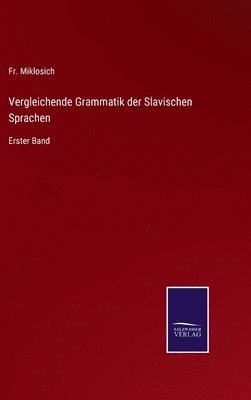 Vergleichende Grammatik der Slavischen Sprachen 1