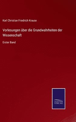 bokomslag Vorlesungen ber die Grundwahrheiten der Wissenschaft