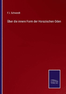 ber die innere Form der Horazischen Oden 1