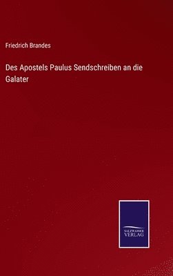 bokomslag Des Apostels Paulus Sendschreiben an die Galater