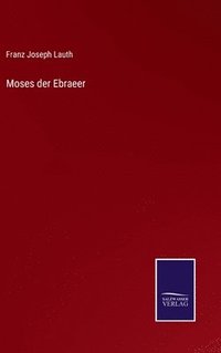 bokomslag Moses der Ebraeer