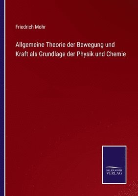 bokomslag Allgemeine Theorie der Bewegung und Kraft als Grundlage der Physik und Chemie