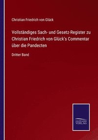 bokomslag Vollstndiges Sach- und Gesetz-Register zu Christian Friedrich von Glck's Commentar ber die Pandecten
